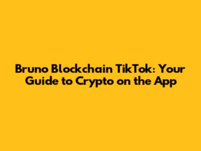 Bruno Blockchain TikTok: Your Guide to Crypto on the App