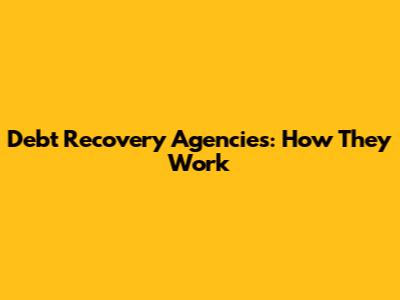 Debt Recovery Agencies: How They Work