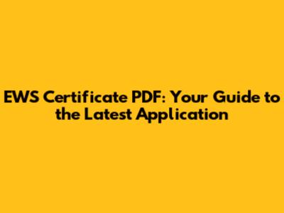 EWS Certificate PDF: Your Guide to the Latest Application