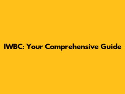 IWBC: Your Comprehensive Guide