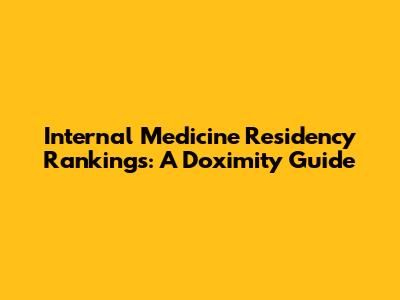 Internal Medicine Residency Rankings: A Doximity Guide