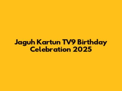 Jaguh Kartun TV9 Birthday Celebration 2025