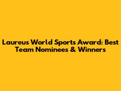 Laureus World Sports Award: Best Team Nominees & Winners