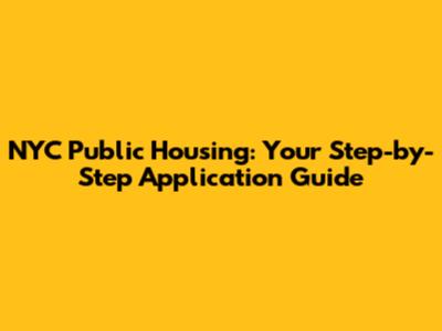 NYC Public Housing: Your Step-by-Step Application Guide