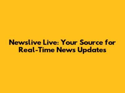 Newslive Live: Your Source for Real-Time News Updates