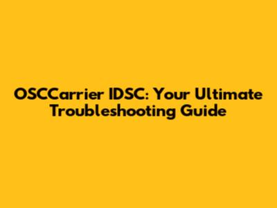 OSCCarrier IDSC: Your Ultimate Troubleshooting Guide