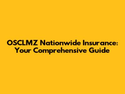 OSCLMZ Nationwide Insurance: Your Comprehensive Guide