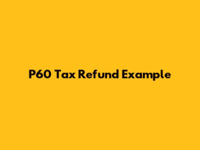 P60 Tax Refund Example