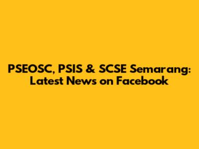PSEOSC, PSIS & SCSE Semarang: Latest News on Facebook