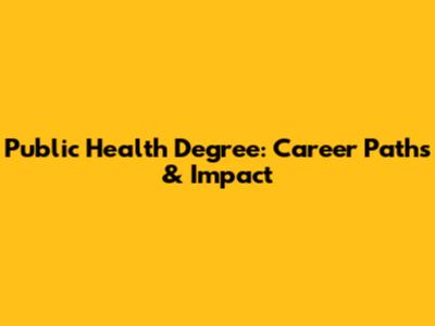 Public Health Degree: Career Paths & Impact