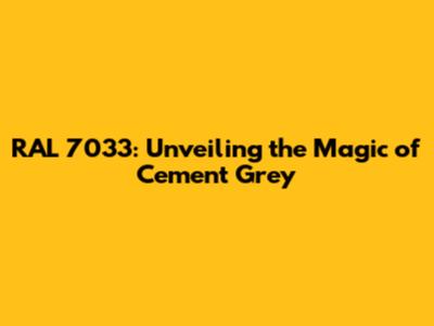 RAL 7033: Unveiling the Magic of Cement Grey