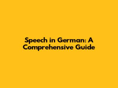 Speech in German: A Comprehensive Guide