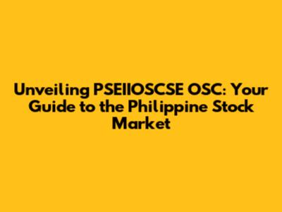 Unveiling PSEIIOSCSE OSC: Your Guide to the Philippine Stock Market