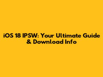 iOS 18 IPSW: Your Ultimate Guide & Download Info